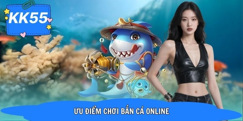 Ưu điểm vượt trội của sân chơi săn sinh vật biển KK55