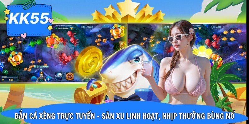 bắn cá xèng trực tuyến