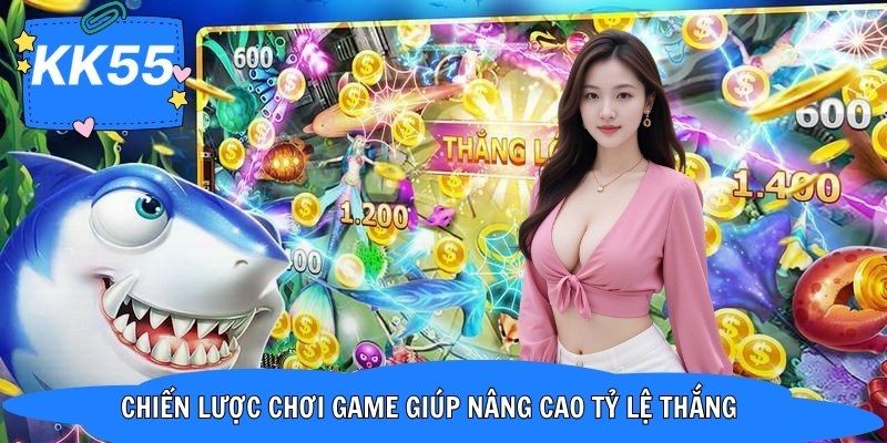 Chiến lược chơi game giúp nâng cao tỷ lệ thắng