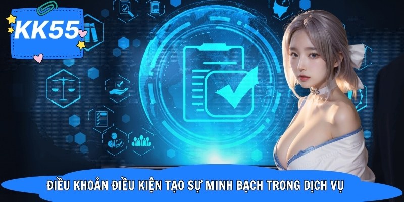 Điều khoản điều kiện tạo sự minh bạch trong dịch vụ