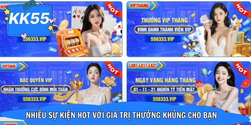 Nhiều sự kiện hot với giá trị thưởng khủng cho bạn